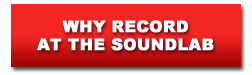 Why Record At The Soundlab